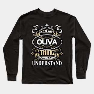 Oliva Name Shirt It's An Oliva Thing You Wouldn't Understand Long Sleeve T-Shirt